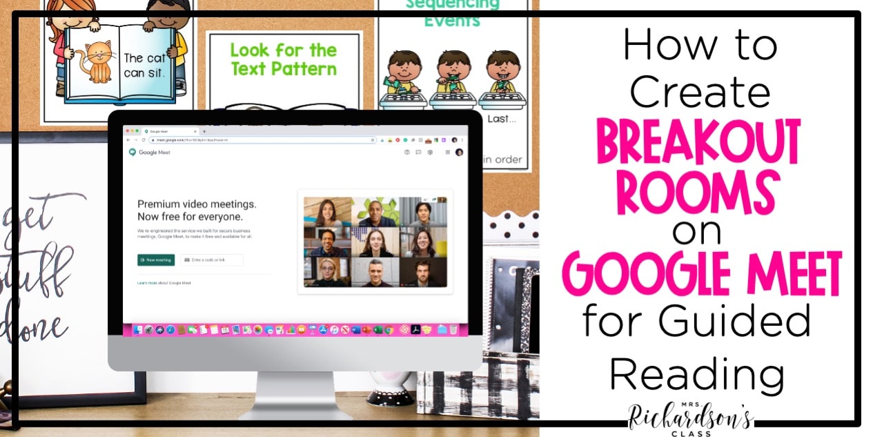 Breakout Rooms on Google Meet: A How-To Guide for Guided Reading